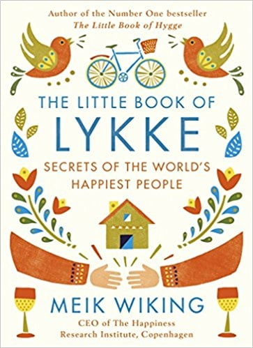 the little book of lykke: the danish search for the world's happiest people - Ảnh 2
