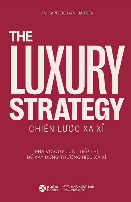 the luxury strategy - chiến lược xa xỉ - Ảnh 2