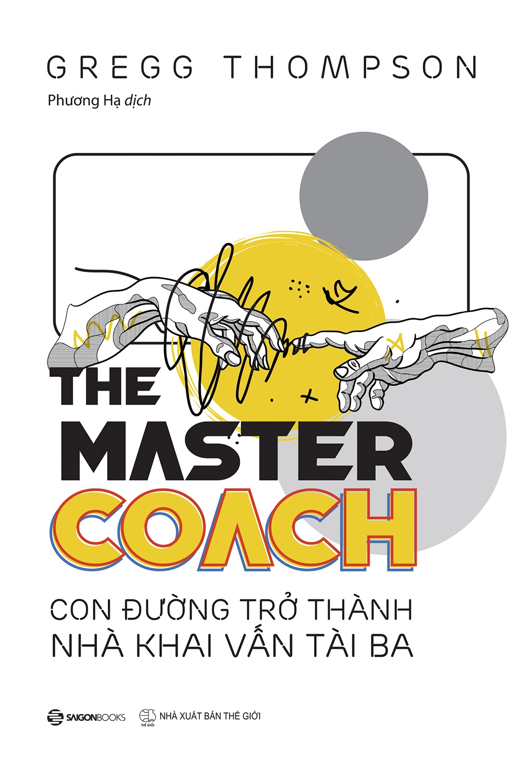 the master coach: con đường trở thành nhà khai vấn tài ba - Ảnh 2