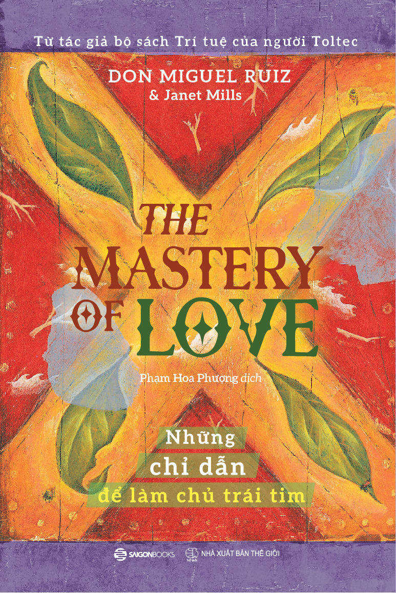 the mastery of love - những chỉ dẫn để làm chủ trái tim - Ảnh 2