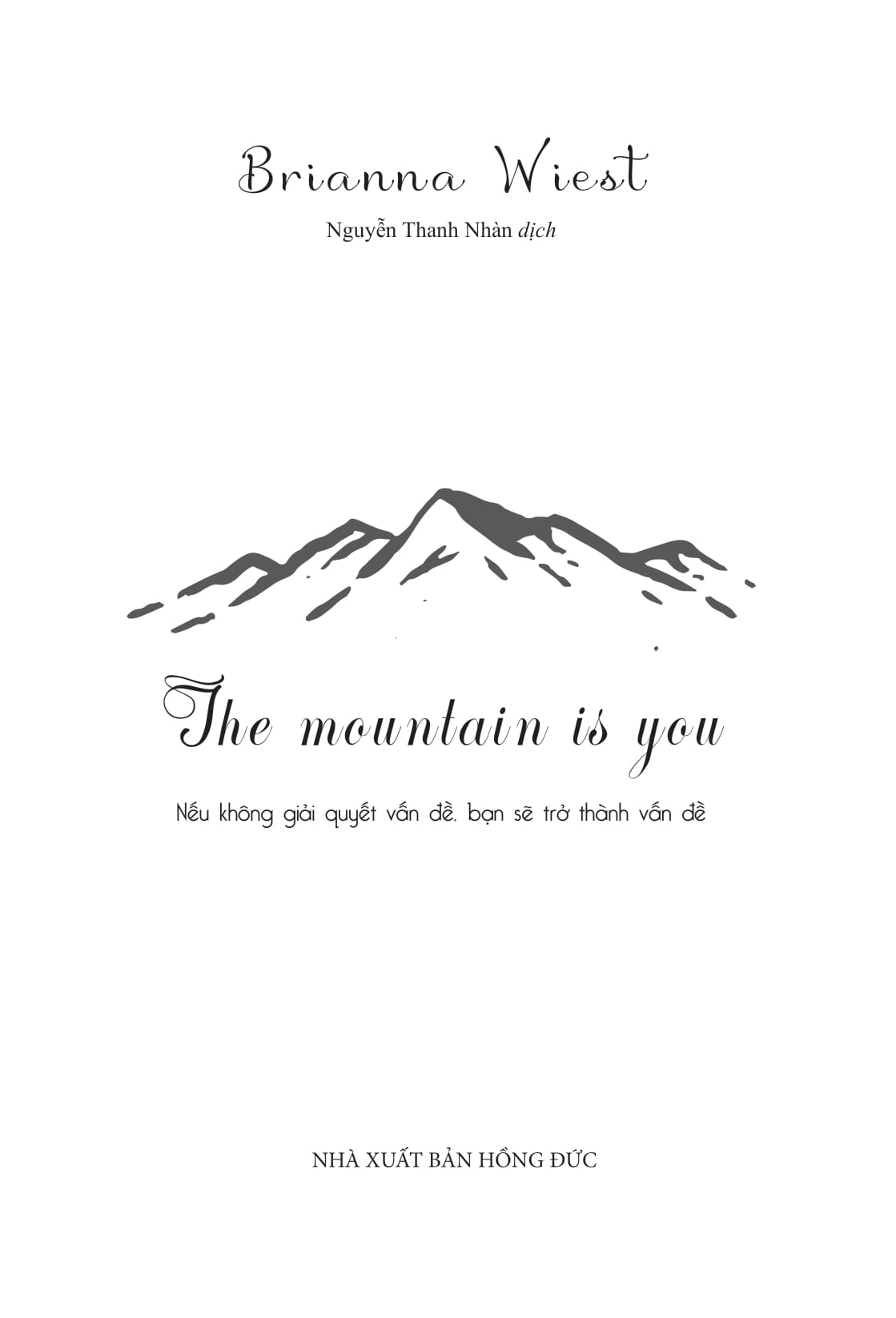 the mountain is you: nếu không giải quyết vấn đề, bạn sẽ trở thành vấn đề - Ảnh 3