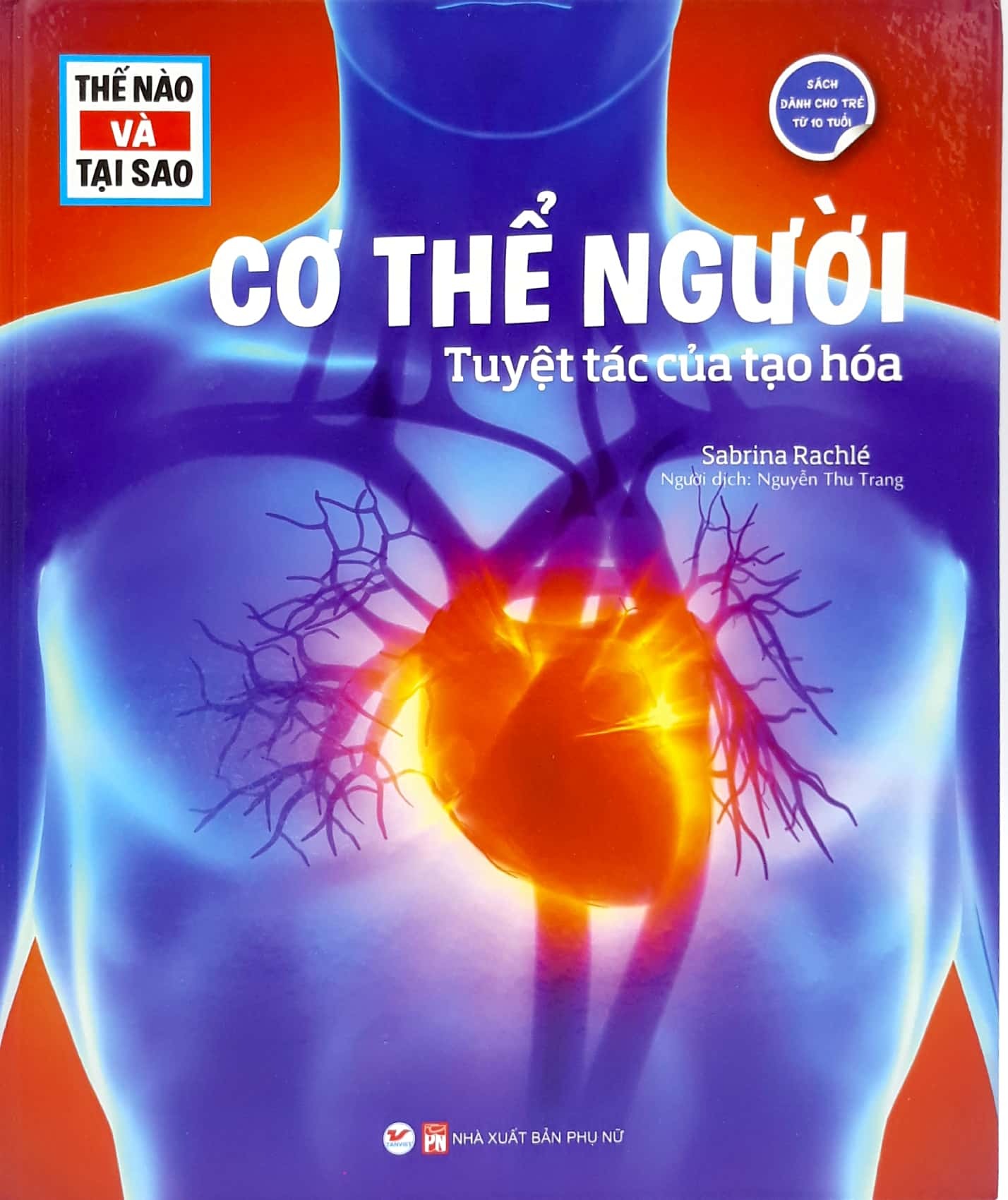 thế nào và tại sao - cơ thể người - tuyệt tác của tạo hóa - bìa cứng (tái bản 2024) - Ảnh 2