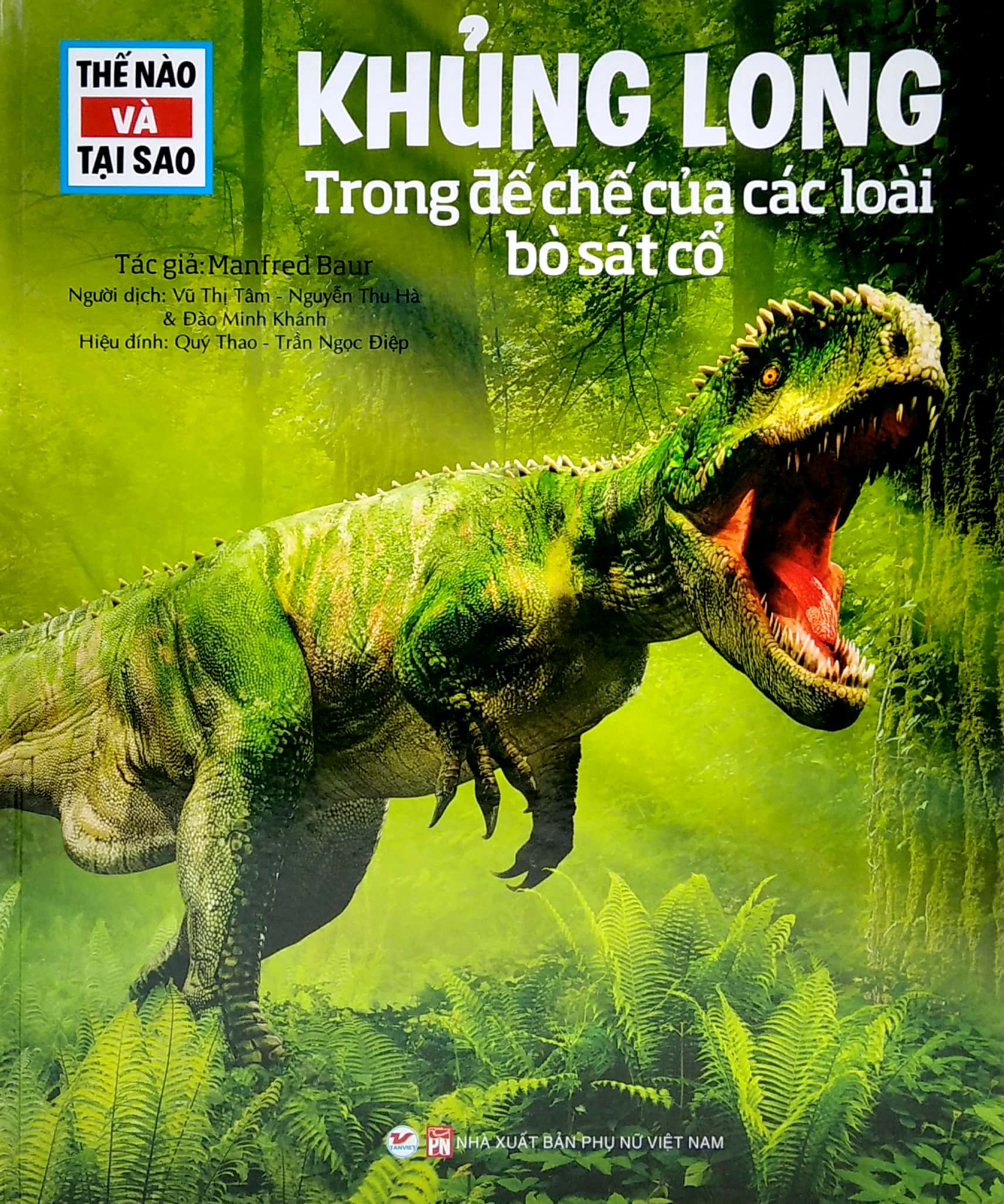 thế nào và tại sao: khủng long - trong đế chế của các loài bò sát (tái bản 2022) - Ảnh 2