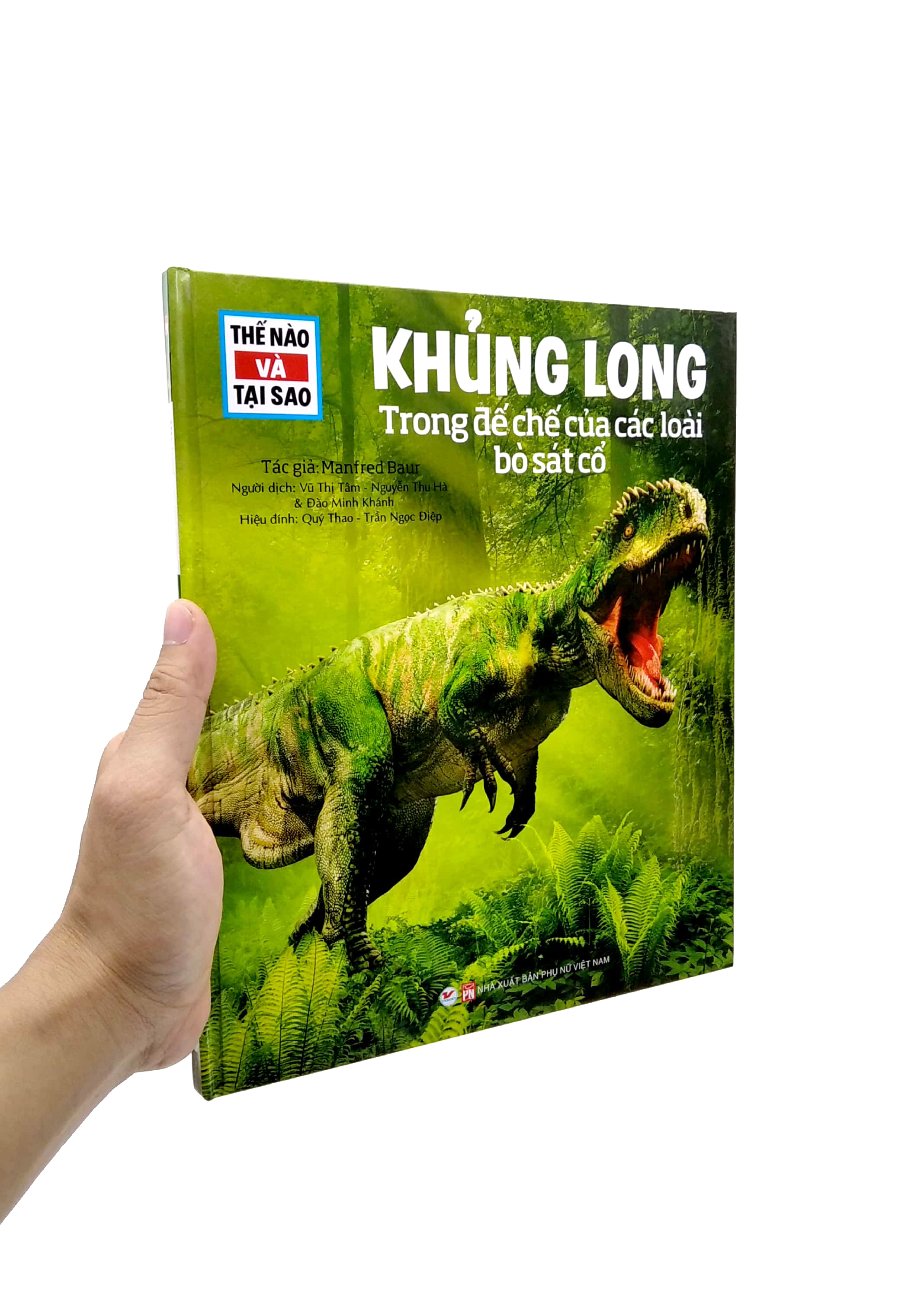 thế nào và tại sao: khủng long - trong đế chế của các loài bò sát (tái bản 2022) - Ảnh 7