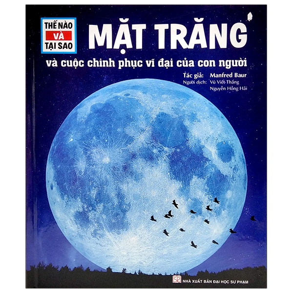 thế nào và tại sao - mặt trăng và cuộc chinh phục vĩ đại của con người - Ảnh 2