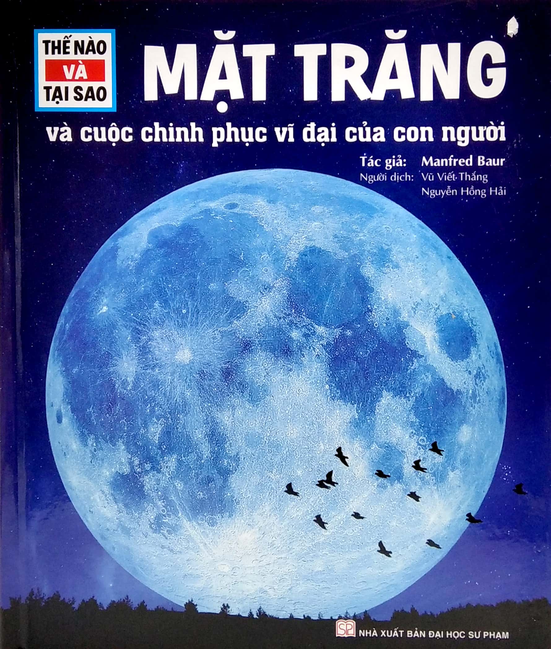 thế nào và tại sao - mặt trăng và cuộc chinh phục vĩ đại của con người - Ảnh 4