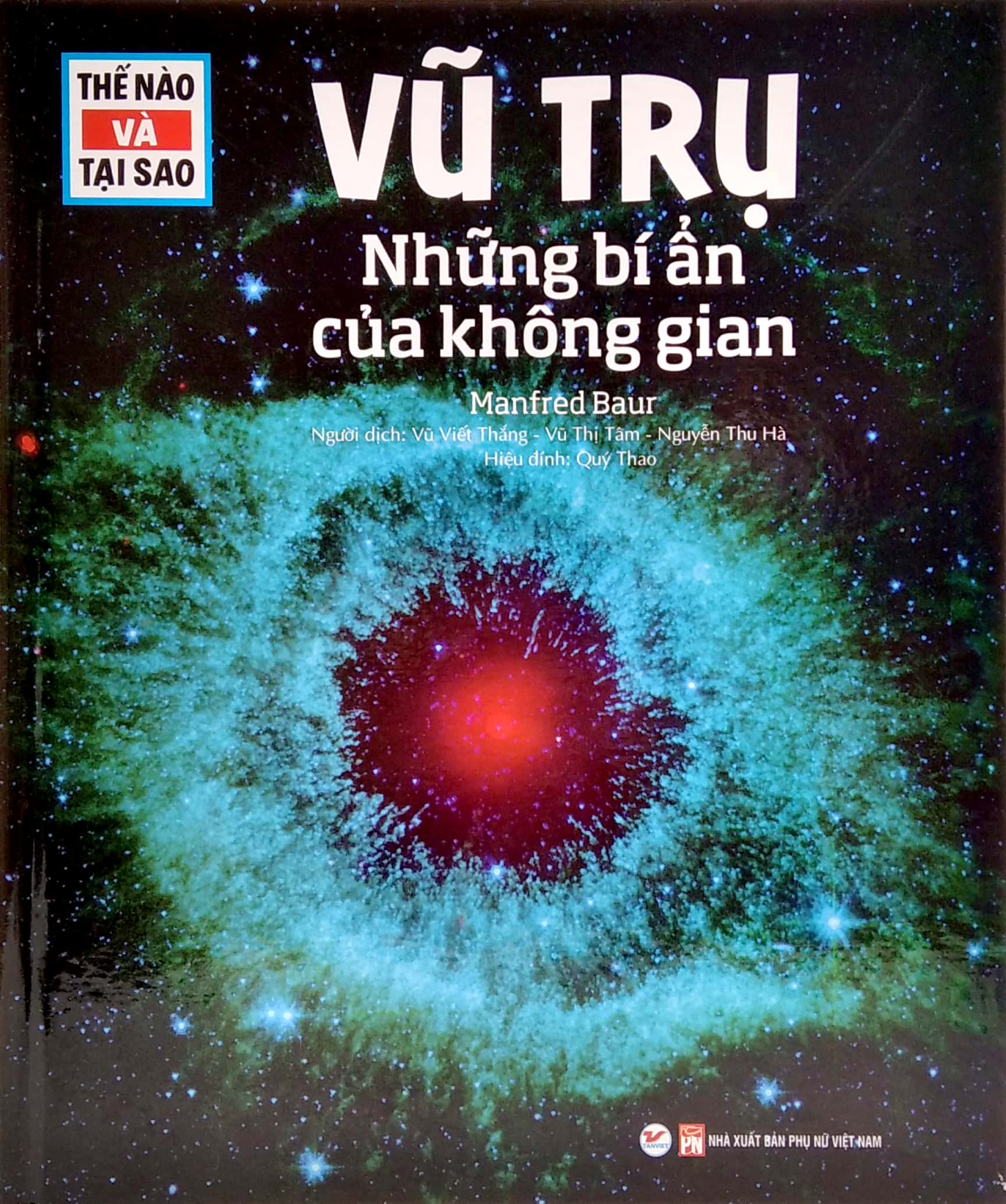 thế nào và tại sao - vũ trụ - những bí ẩn của không gian (tái bản) - Ảnh 3