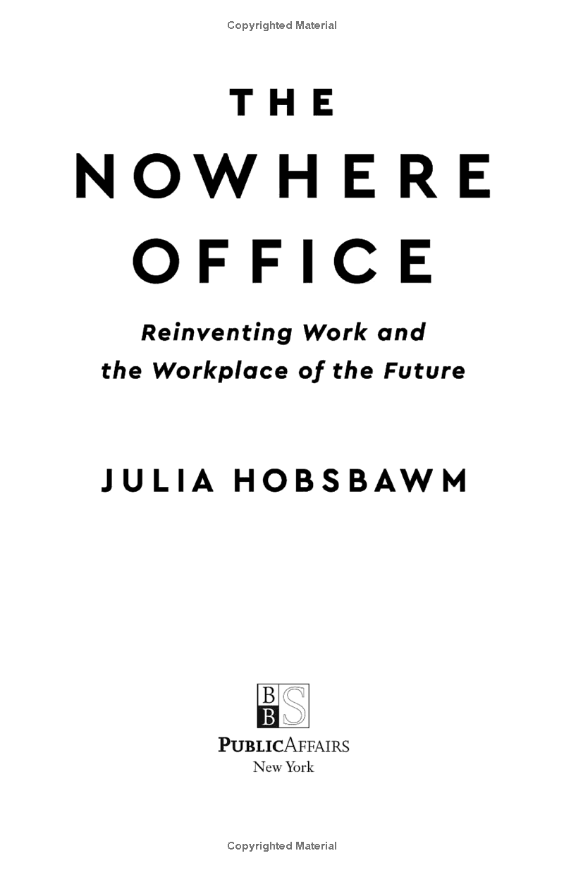 the nowhere office: reinventing work and the workplace of the future - Ảnh 3
