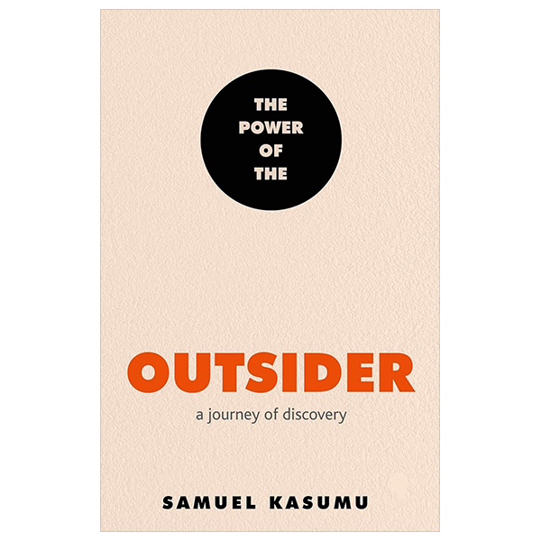 The Power Of The Outsider - A Journey Of Discovery