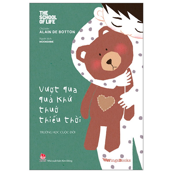 The School Of Life - Trường Học Cuộc Đời - Vượt Qua Quá Khứ Thuở Thiếu Thời