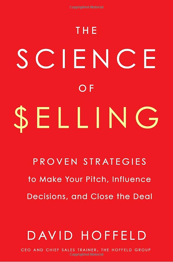 the science of selling: proven strategies to make your pitch, influence decisions, and close the deal - Ảnh 2