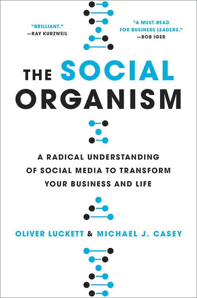 the social organism: a radical understanding of social media to transform your business and life - Ảnh 2
