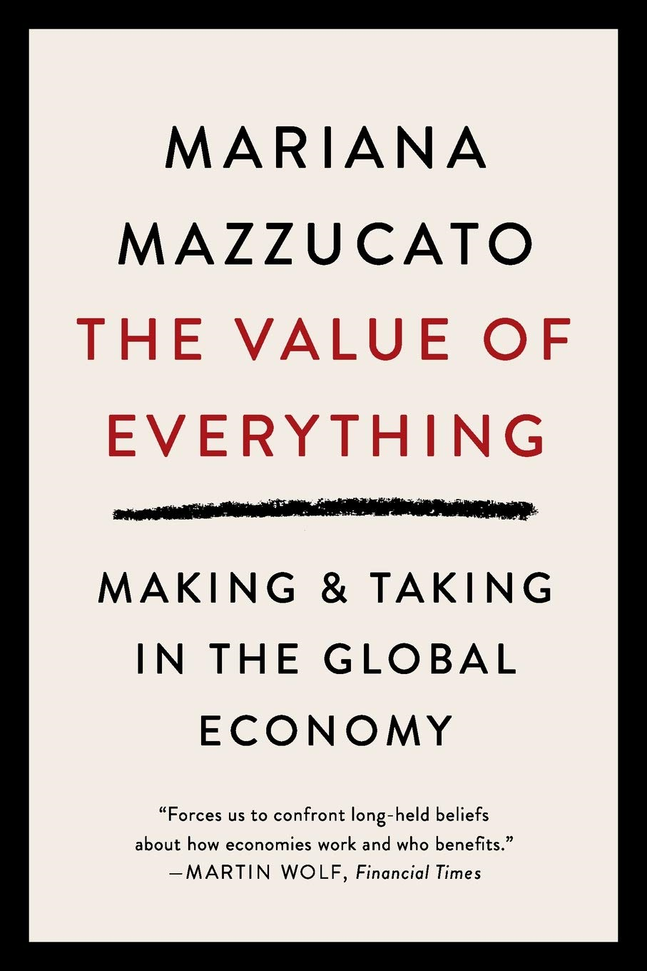 the value of everything: making and taking in the global economy - Ảnh 2