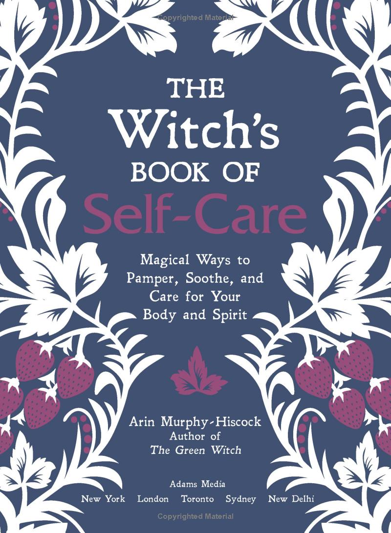 the witch's book of self-care: magical ways to pamper, soothe, and care for your body and spirit - Ảnh 3