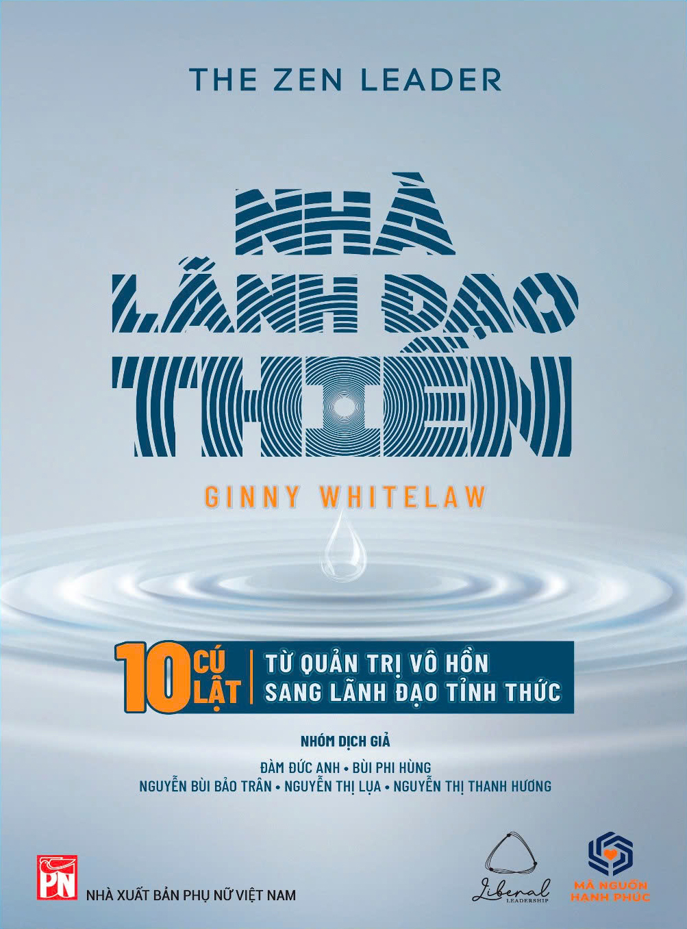 The Zen Leader - Nhà Lãnh Đạo Thiền - 10 Cú Lật Từ Quản Trị Vô Hồn Sang Lãnh Đạo Tỉnh Thức - Ảnh 2
