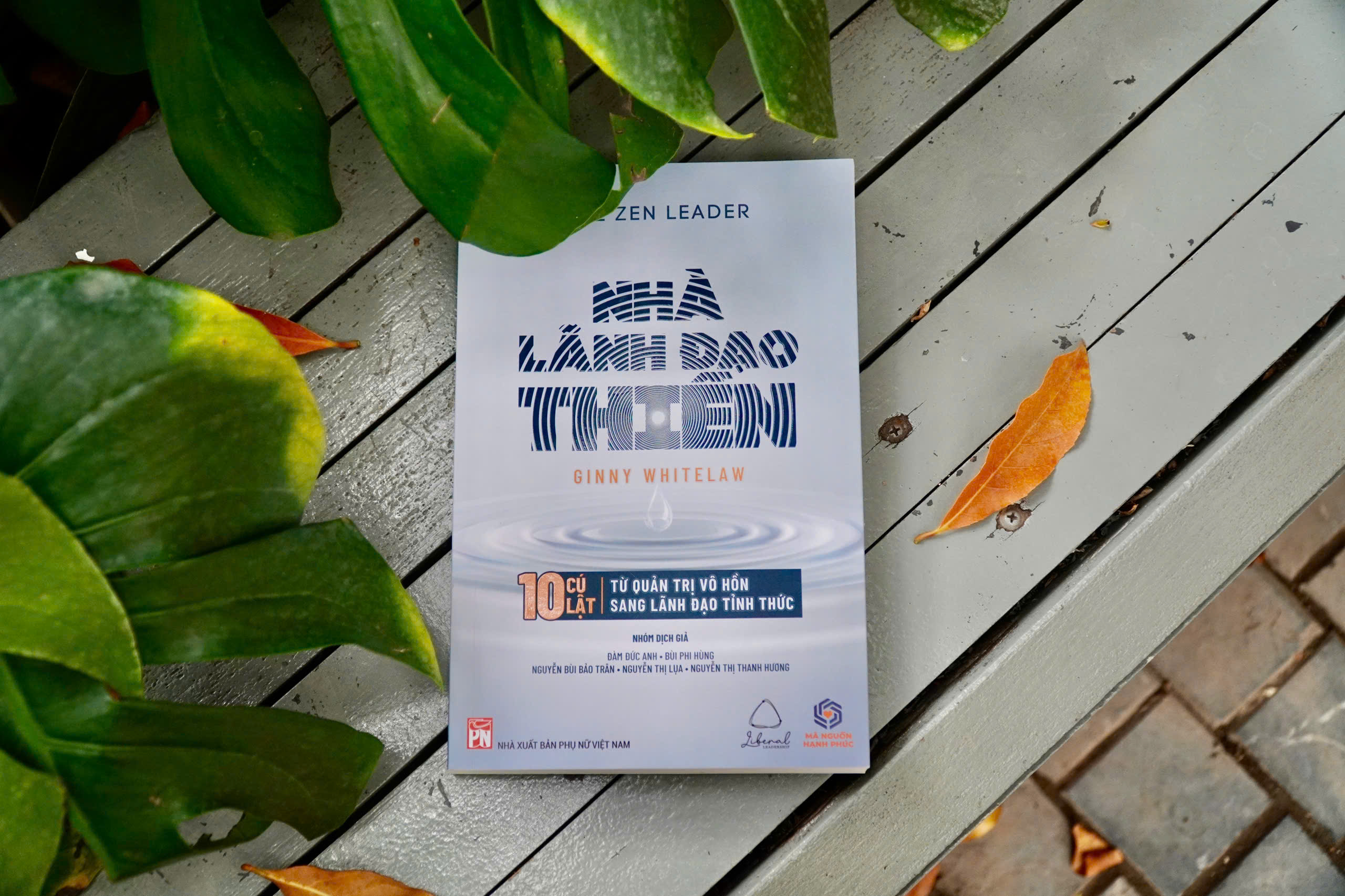 The Zen Leader - Nhà Lãnh Đạo Thiền - 10 Cú Lật Từ Quản Trị Vô Hồn Sang Lãnh Đạo Tỉnh Thức - Ảnh 3