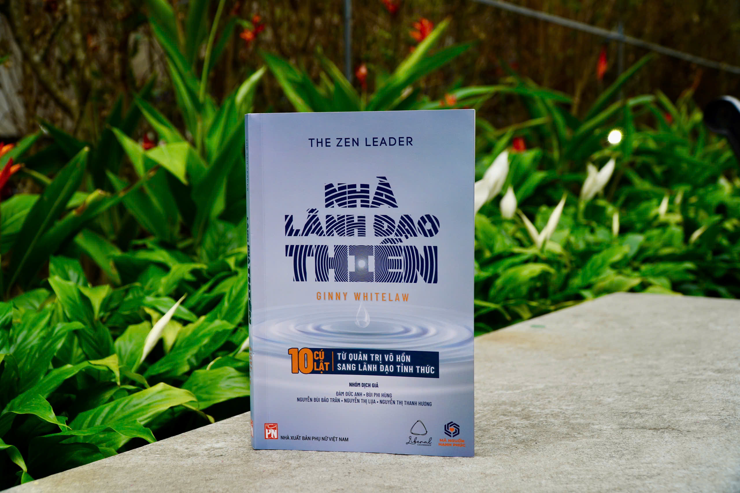 The Zen Leader - Nhà Lãnh Đạo Thiền - 10 Cú Lật Từ Quản Trị Vô Hồn Sang Lãnh Đạo Tỉnh Thức - Ảnh 4