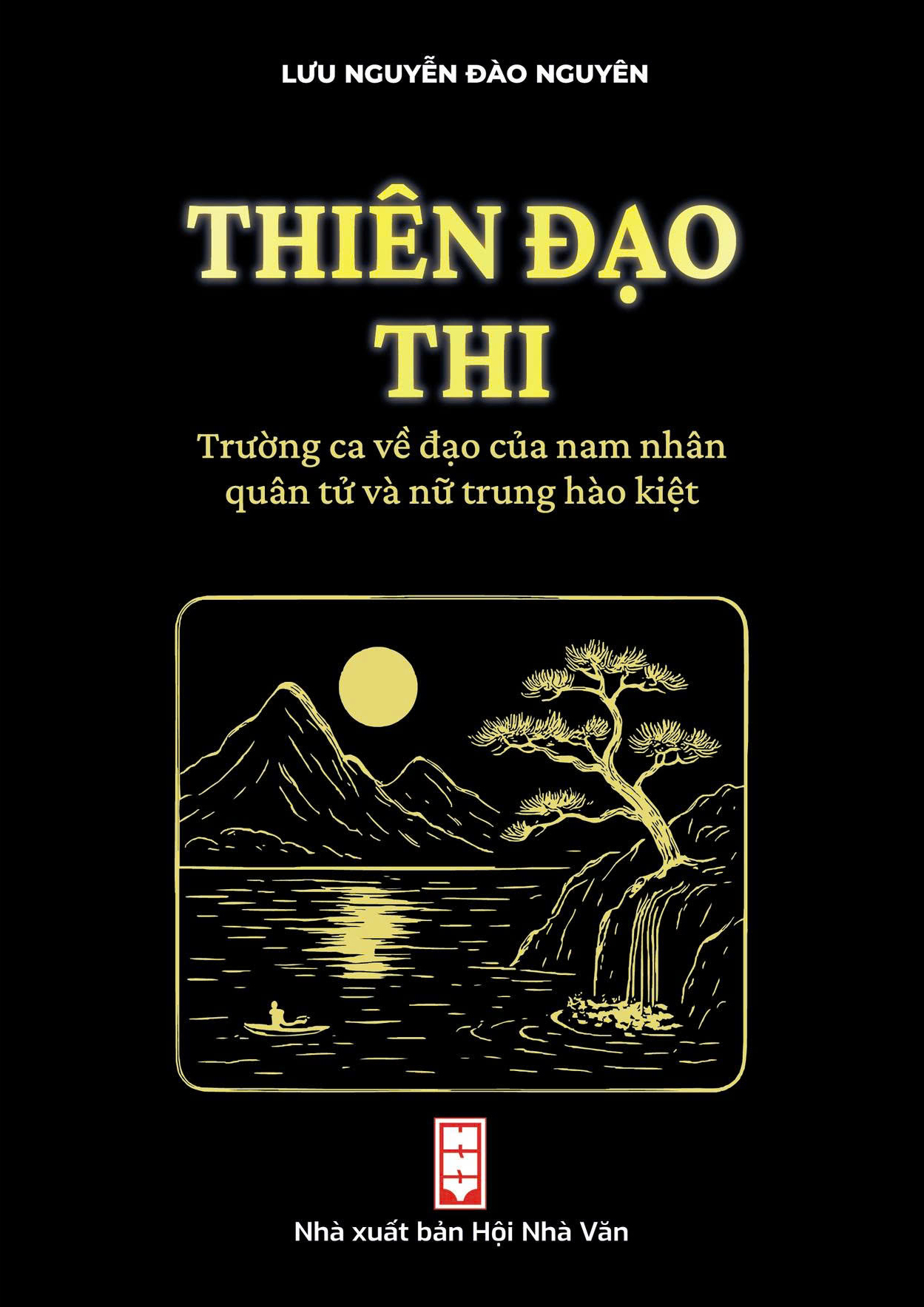 Thiên Đạo Thi - Cẩm Nang Về Đạo Của Nam Nhân Quân Tử Và Nữ Trung Hào Kiệt - Ảnh 2