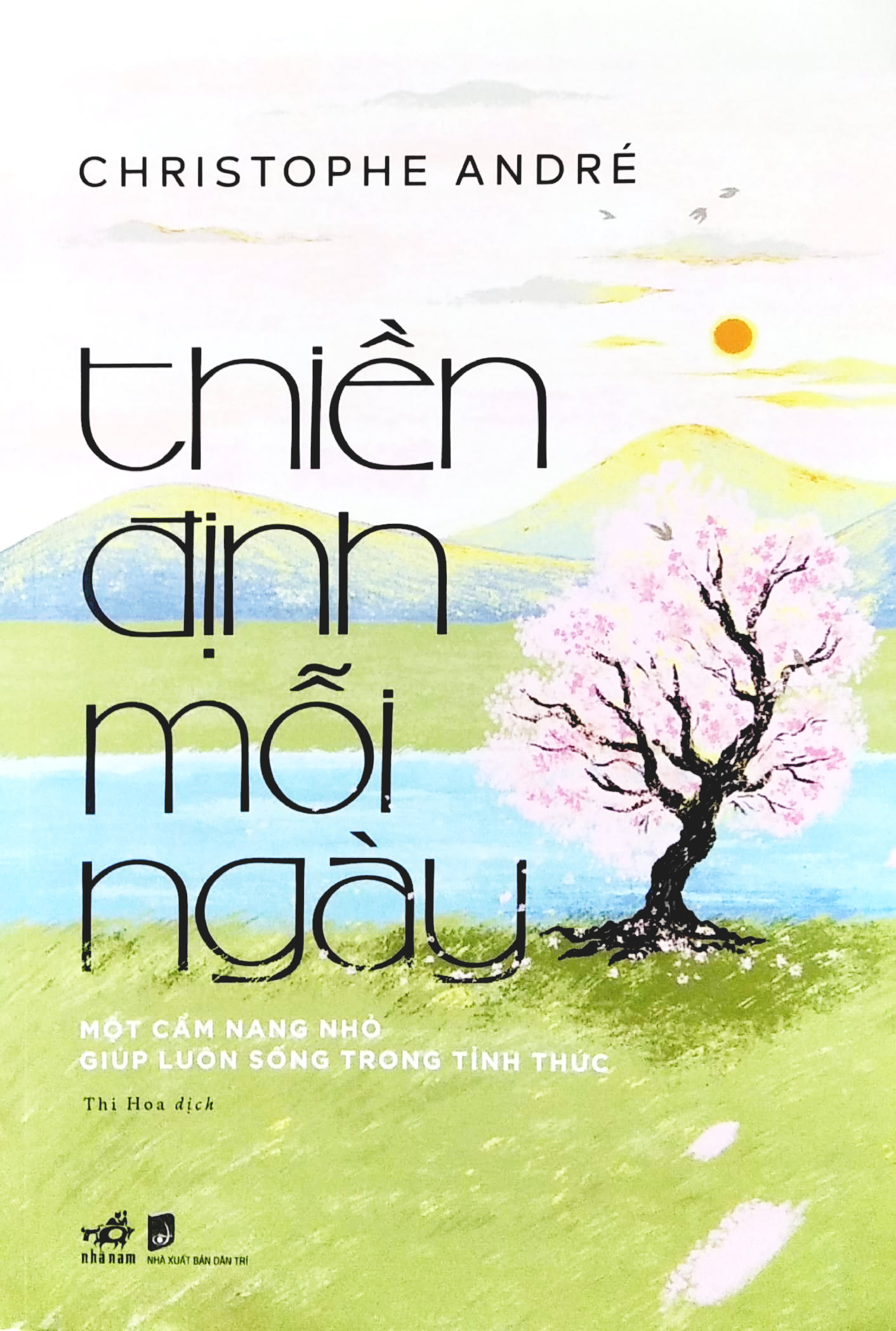 thiền định mỗi ngày - một cẩm nang nhỏ giúp luôn sống trong tỉnh thức - Ảnh 2