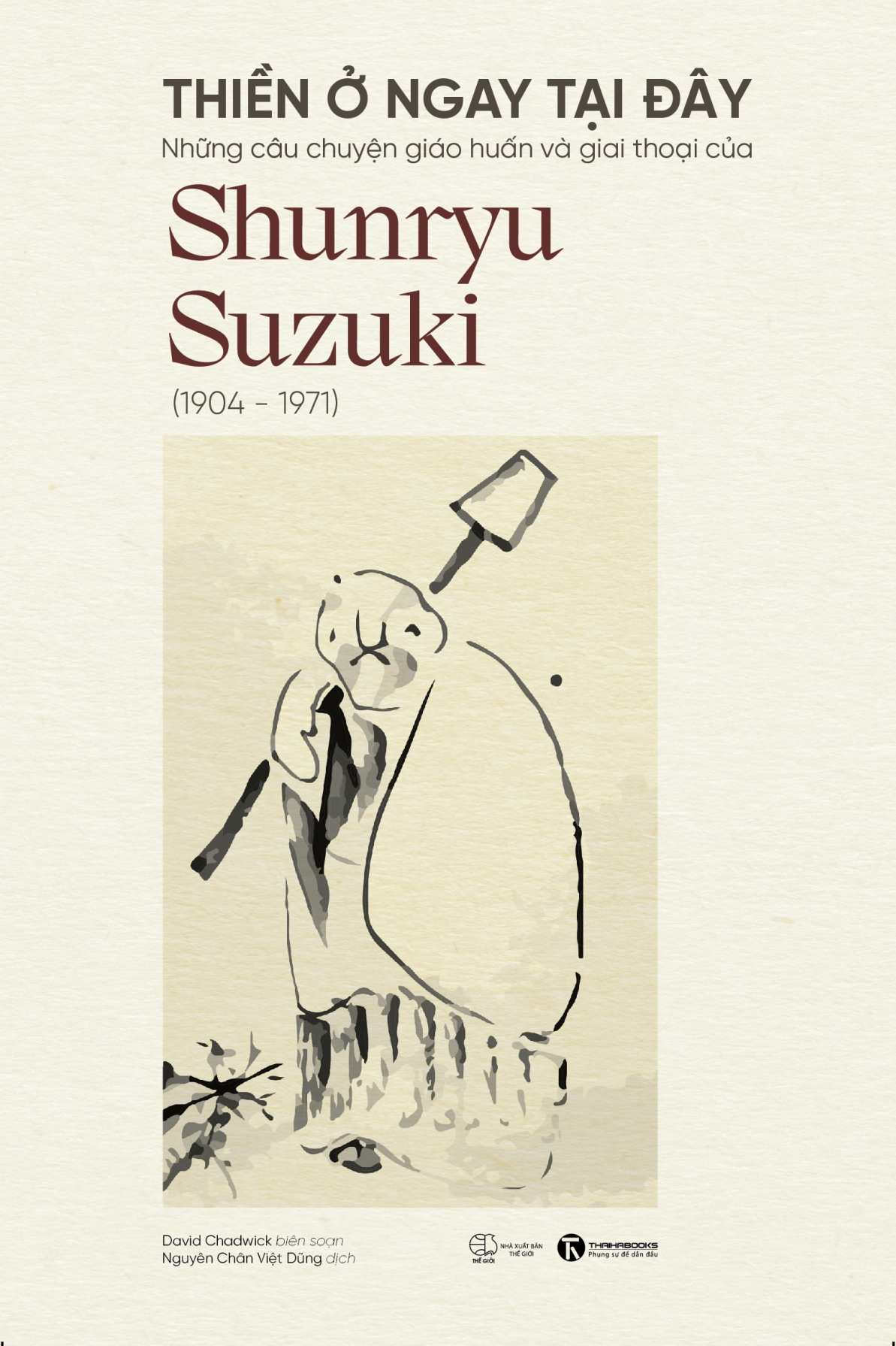 Thiền Ở Ngay Tại Đây - Những Câu Chuyện Giáo Huấn Và Giai Thoại Của Shunryu Suzuki - Ảnh 2