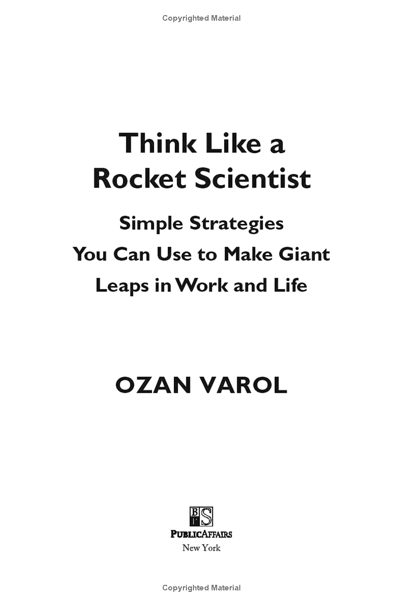 think like a rocket scientist: simple strategies you can use to make giant leaps in work and life - Ảnh 3