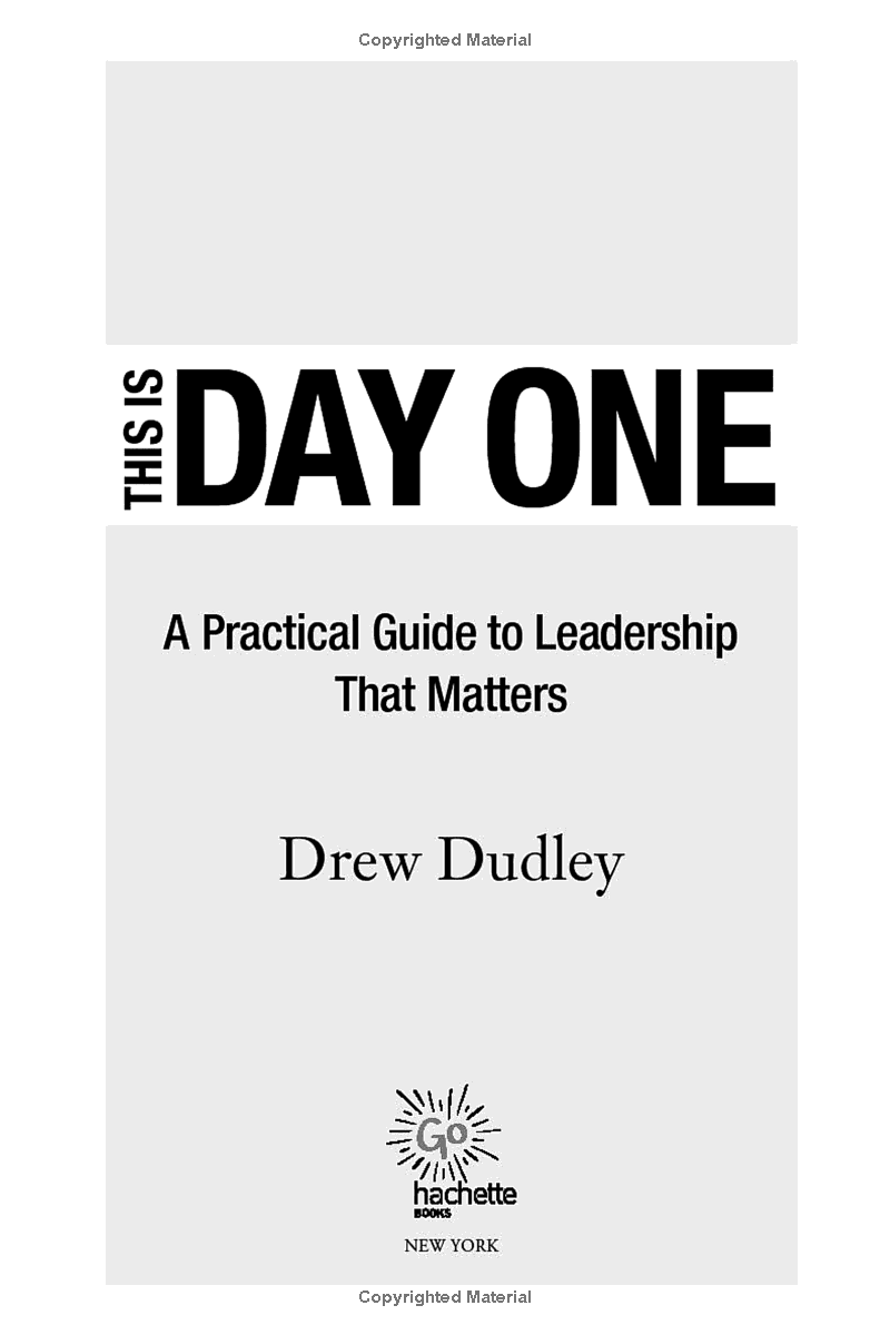 this is day one: a practical guide to leadership that matters - Ảnh 3