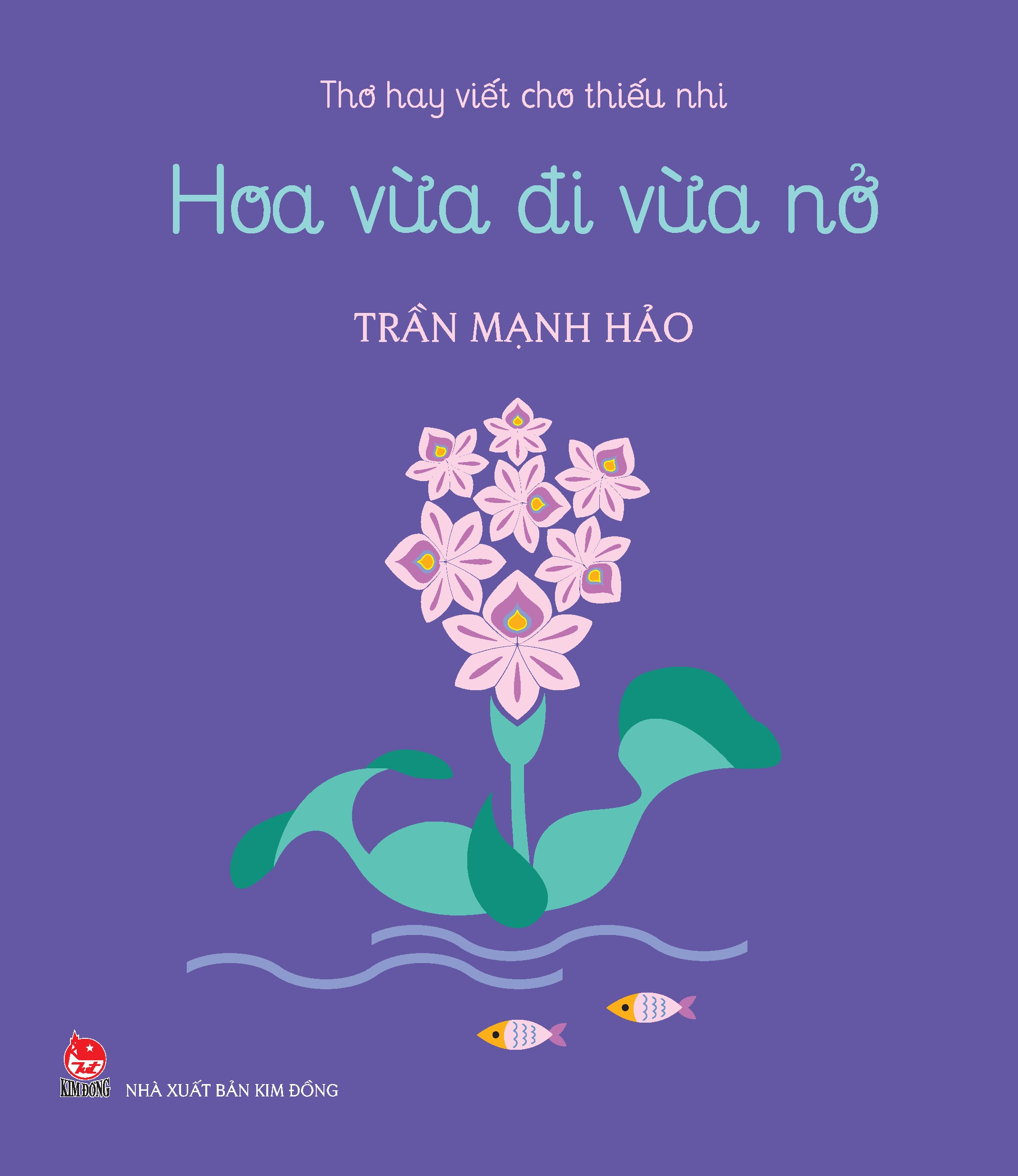 thơ hay viết cho thiếu nhi - hoa vừa đi vừa nở - Ảnh 2
