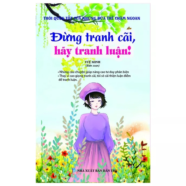 thói quen tốt của những đứa trẻ chăm ngoan - đừng tranh cãi, hãy tranh luận!