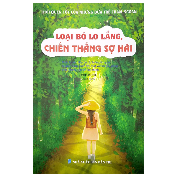 thói quen tốt của những đứa trẻ chăm ngoan - loại bỏ lo lắng, chiến thắng sợ hãi - Ảnh 2