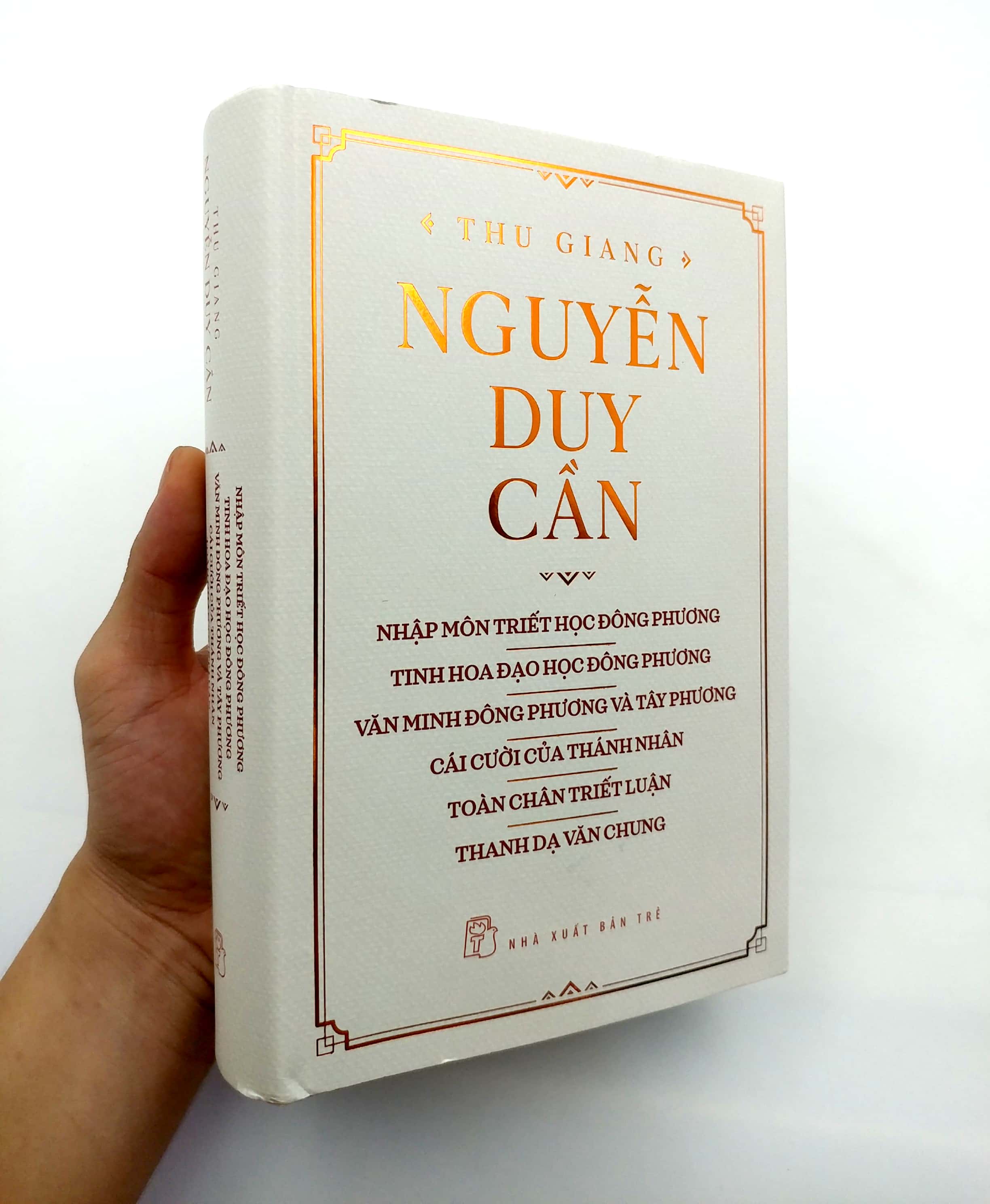 thu giang nguyễn duy cần - nhập môn triết học đông phương, tinh hoa đạo học đông phương, văn minh đông phương và tây phương, cái cười của thánh nhân, toàn chân triết luận, thanh dạ văn chung - Ảnh 7