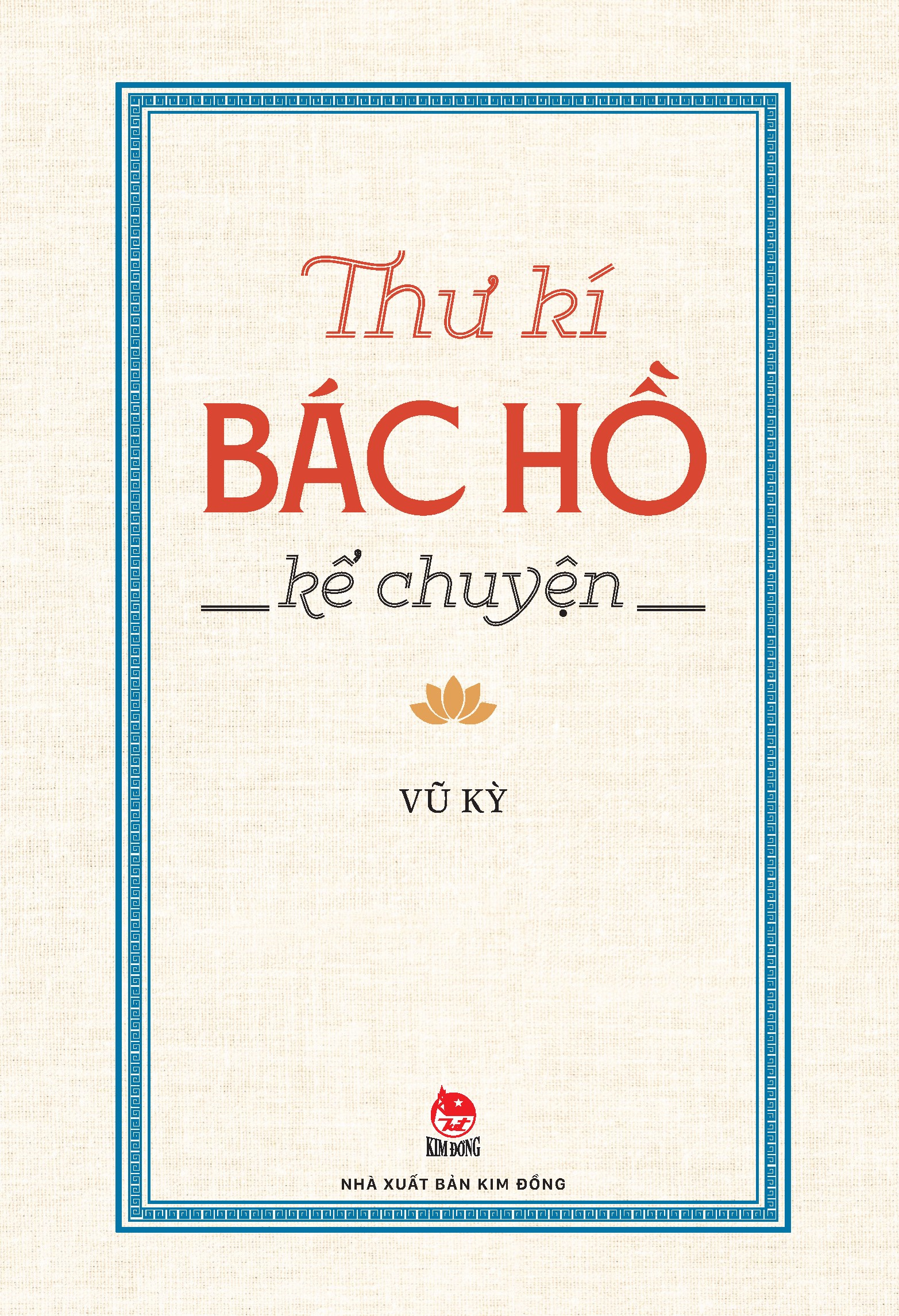 thư kí bác hồ kể chuyện - Ảnh 2