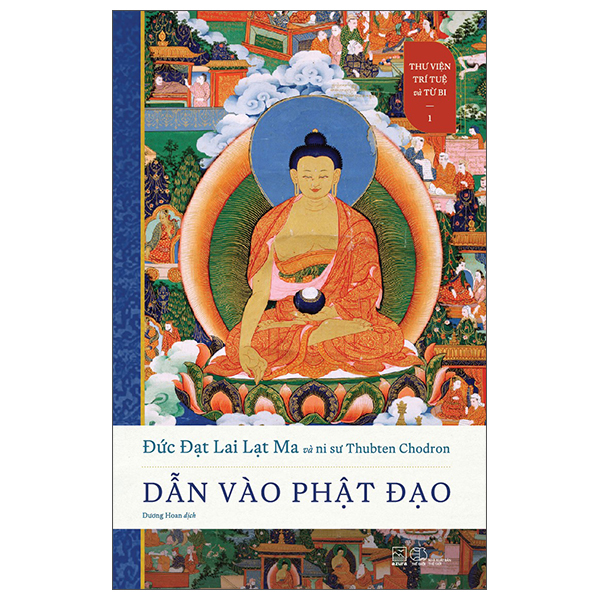 Thư Viện Trí Tuệ Và Từ Bi - Tập 1 - Dẫn Vào Phật Đạo