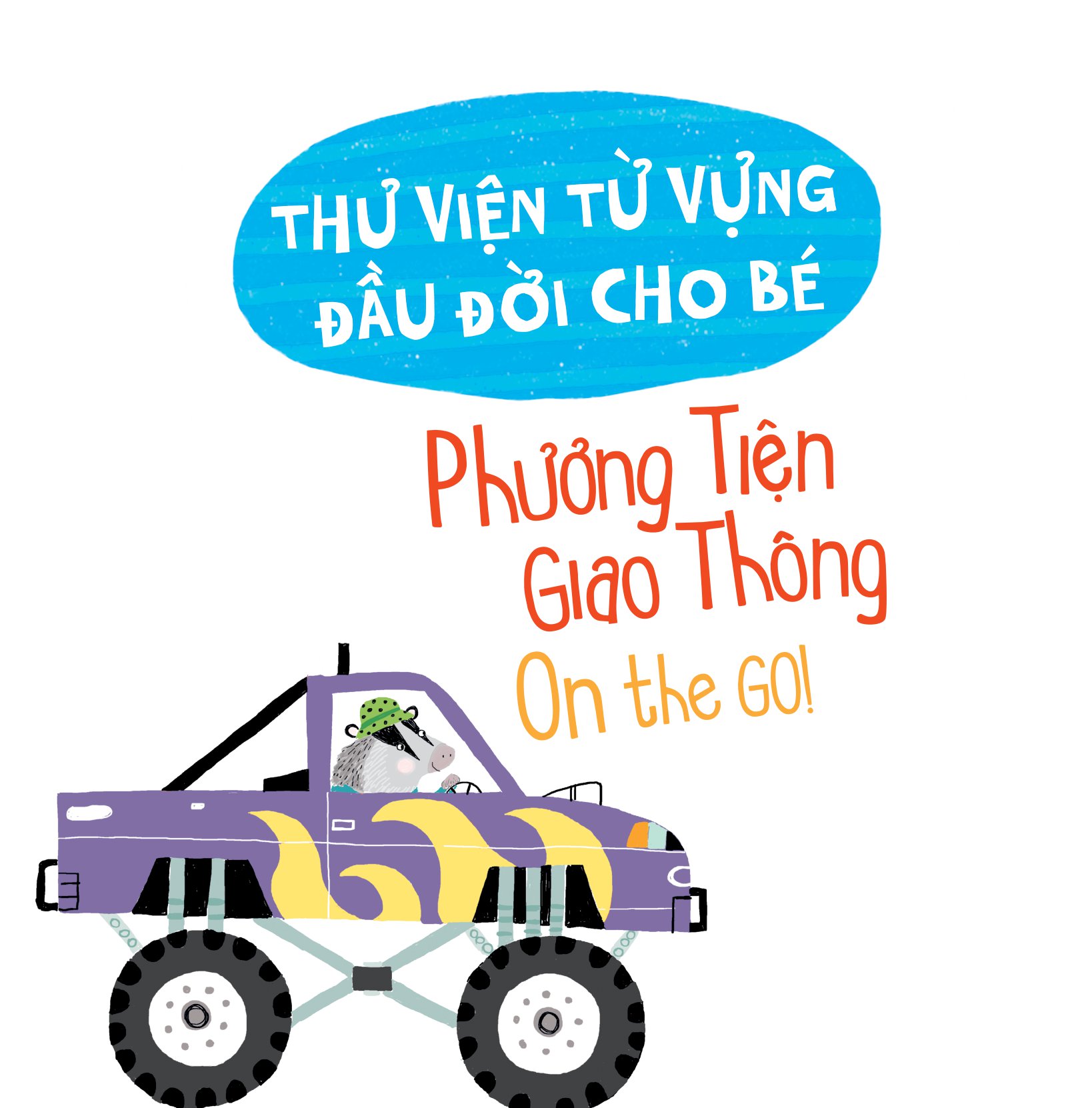 thư viện từ vựng đầu đời cho bé - phương tiện giao thông - on the go! - Ảnh 2