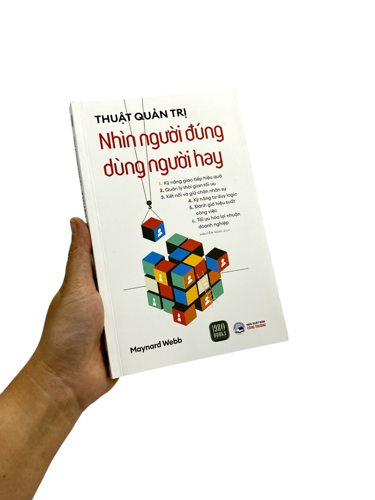 thuật quản trị - nhìn người đúng - dùng người hay - Ảnh 9