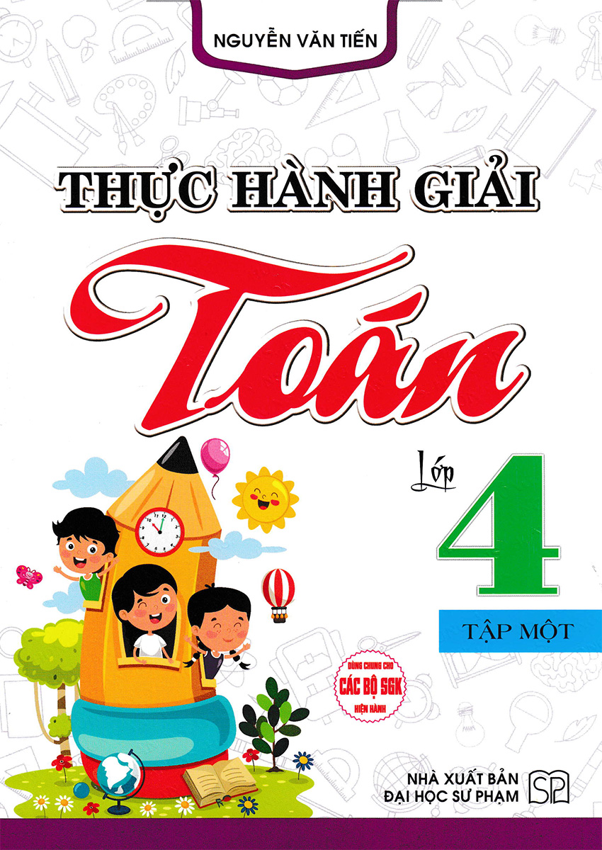 thực hành giải toán lớp 4 - tập 1 (dùng chung cho các bộ sgk hiện hành) - Ảnh 2