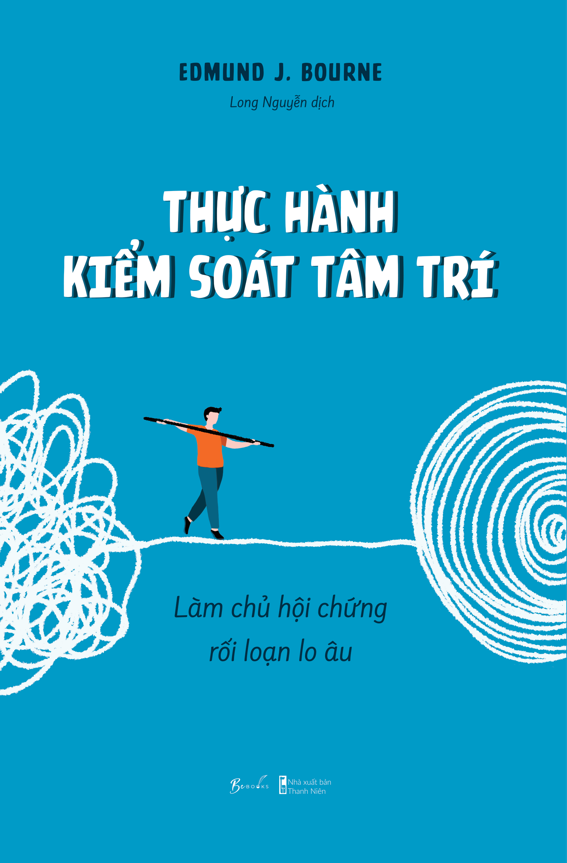 thực hành kiểm soát tâm trí - làm chủ hội chứng rối loạn lo âu - Ảnh 2