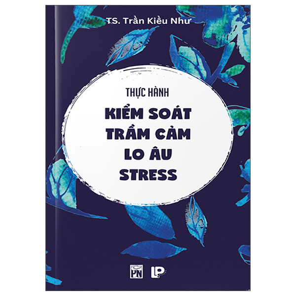 Thực Hành Kiểm Soát Trầm Cảm-Lo Âu-Stress