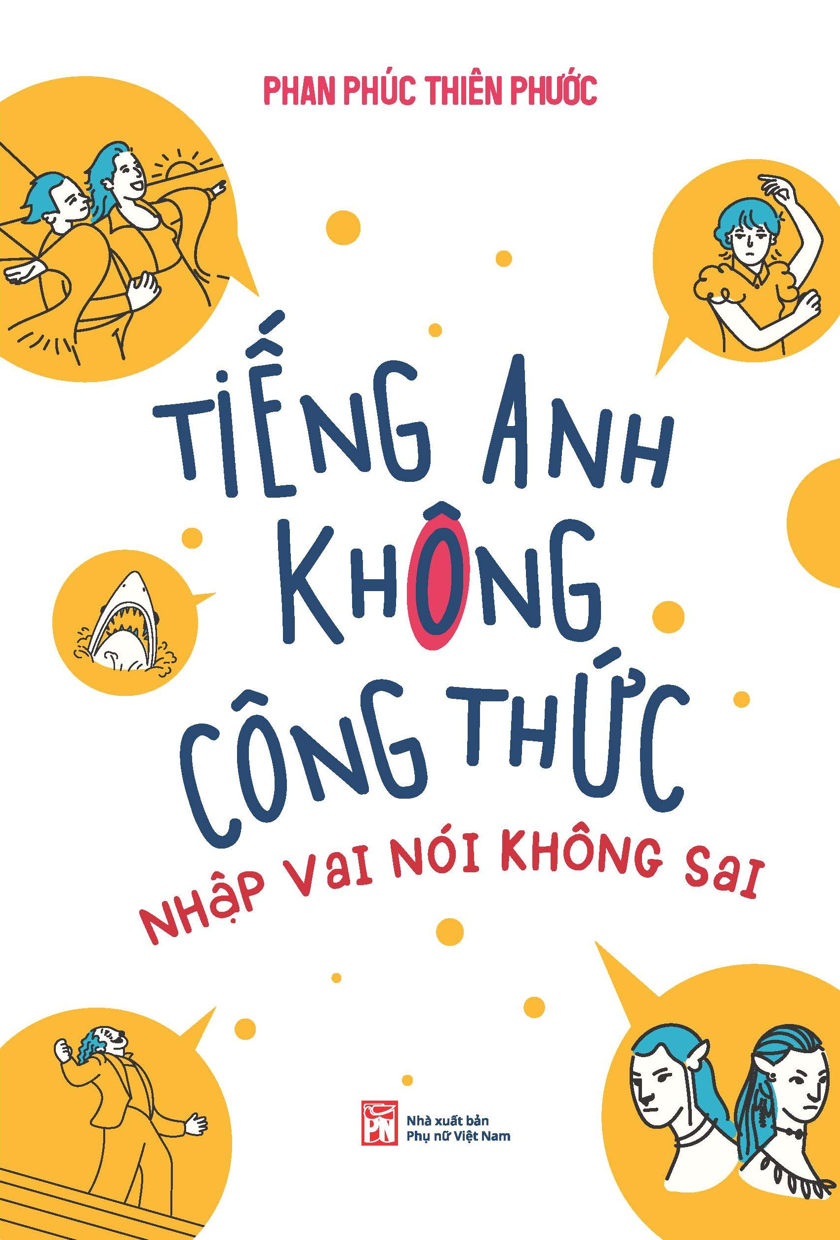 Tiếng Anh Không Công Thức - Nhập Vai Nói Không Sai - Ảnh 2