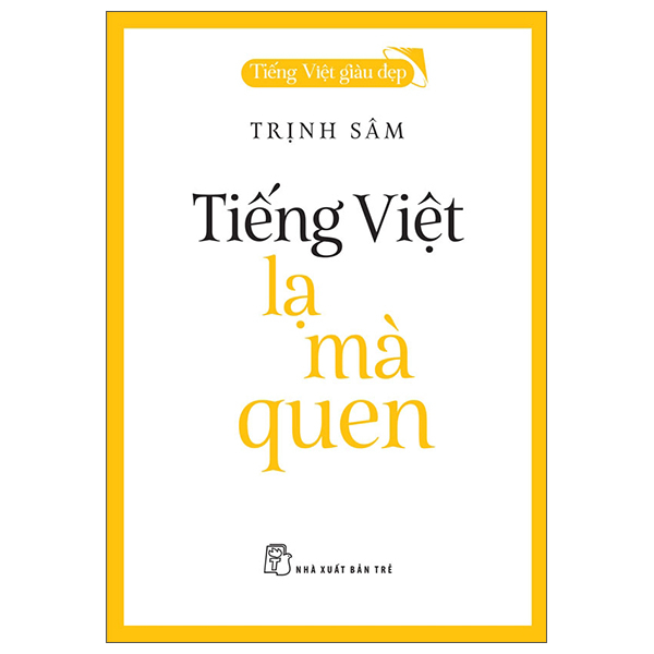 Tiếng Việt Giàu Đẹp - Tiếng Việt - Lạ Mà Quen