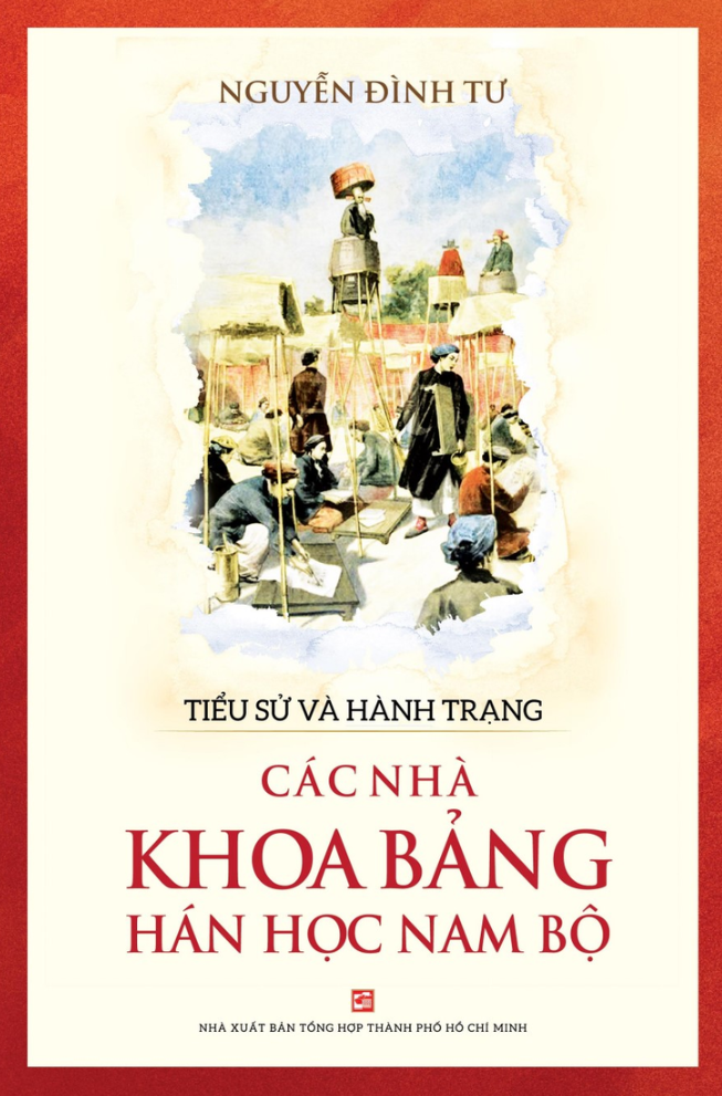 tiểu sử và hành trạng các nhà khoa bảng hán học nam bộ - Ảnh 2