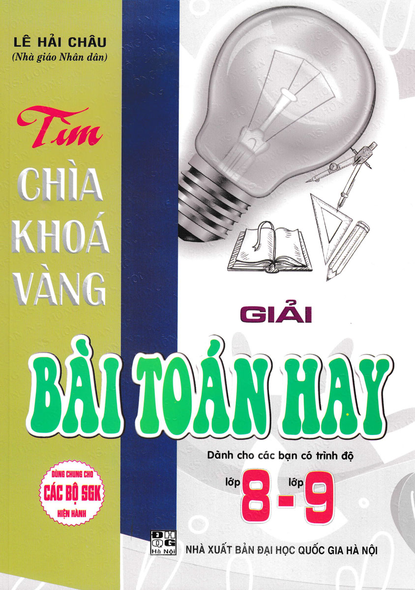 tìm chìa khoá vàng - giải bài toán hay lớp 8-lớp 9 (dùng chung cho các bộ sgk hiện hành) - Ảnh 2