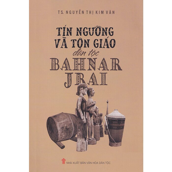 tín ngưỡng và tôn giáo dân tộc bahnar - jrai - Ảnh 2