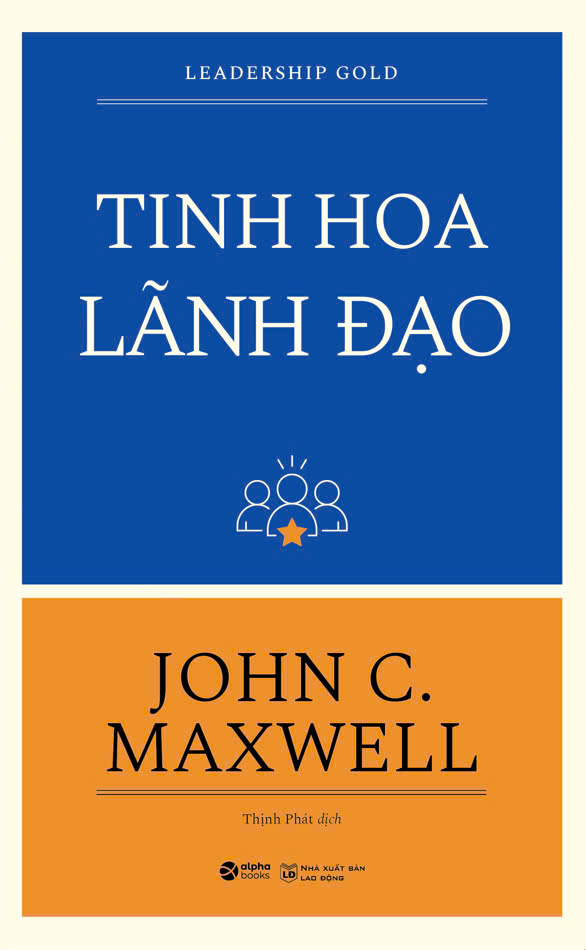 tinh hoa lãnh đạo - leadership gold (tái bản 2024) - Ảnh 2