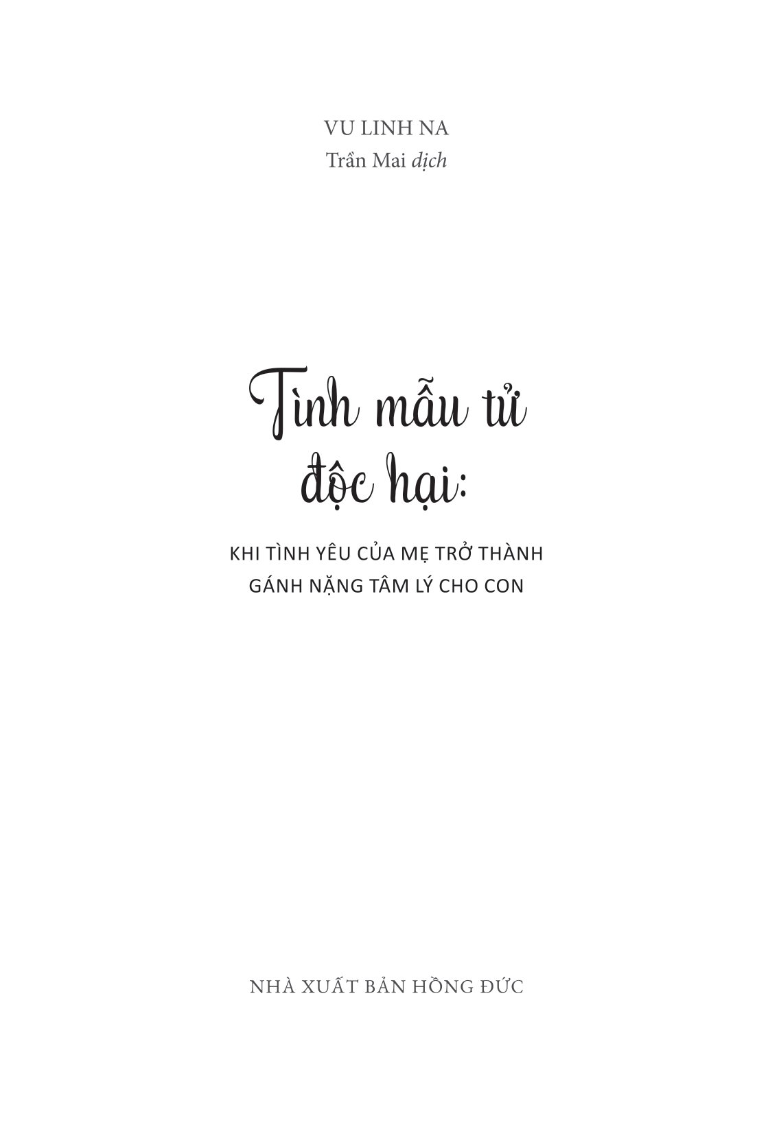 tình mẫu tử độc hại - khi tình yêu của mẹ trở thành gánh nặng tâm lý cho con - Ảnh 4