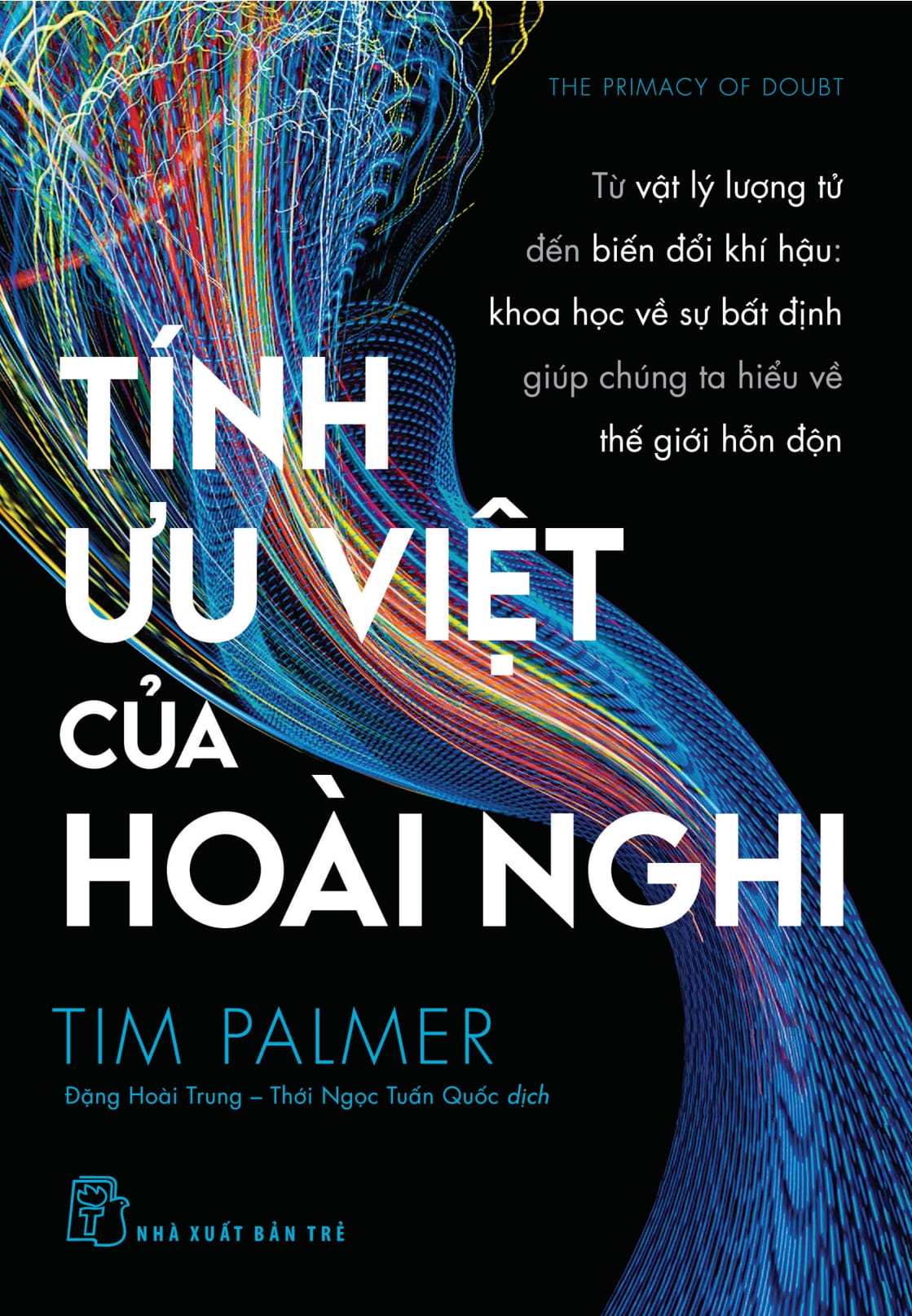 tính ưu việt của hoài nghi - từ vật lý lượng tử đến biến đổi khí hậu - khoa học vế sự bất định giúp chúng ta hiểu về thế giới hỗn độn - Ảnh 2