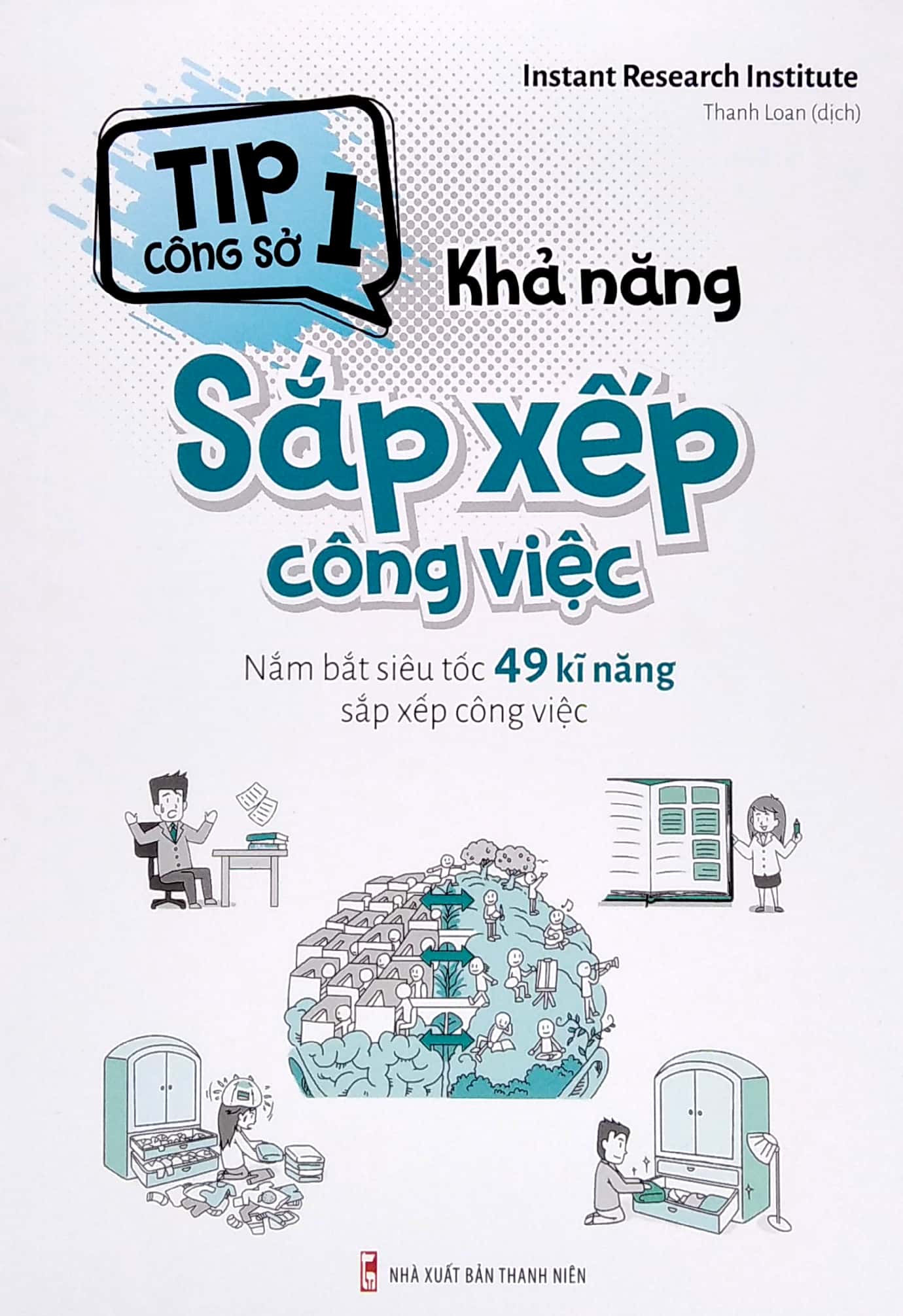 tip công sở 1 - khả năng sắp xếp công việc (nắm bắt siêu tốc 49 kĩ năng sắp xếp công việc) (tái bản 2022) - Ảnh 2