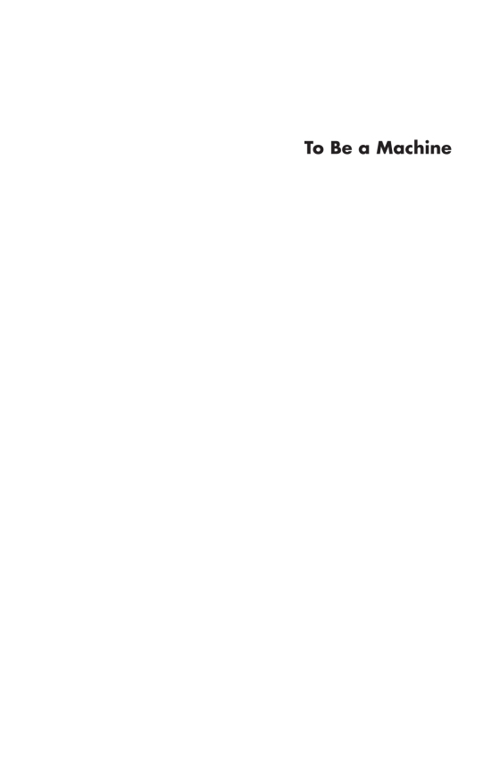 to be a machine - adventures among cyborgs, utopians, hackers, and the futurists solving the modest problem of death - Ảnh 11