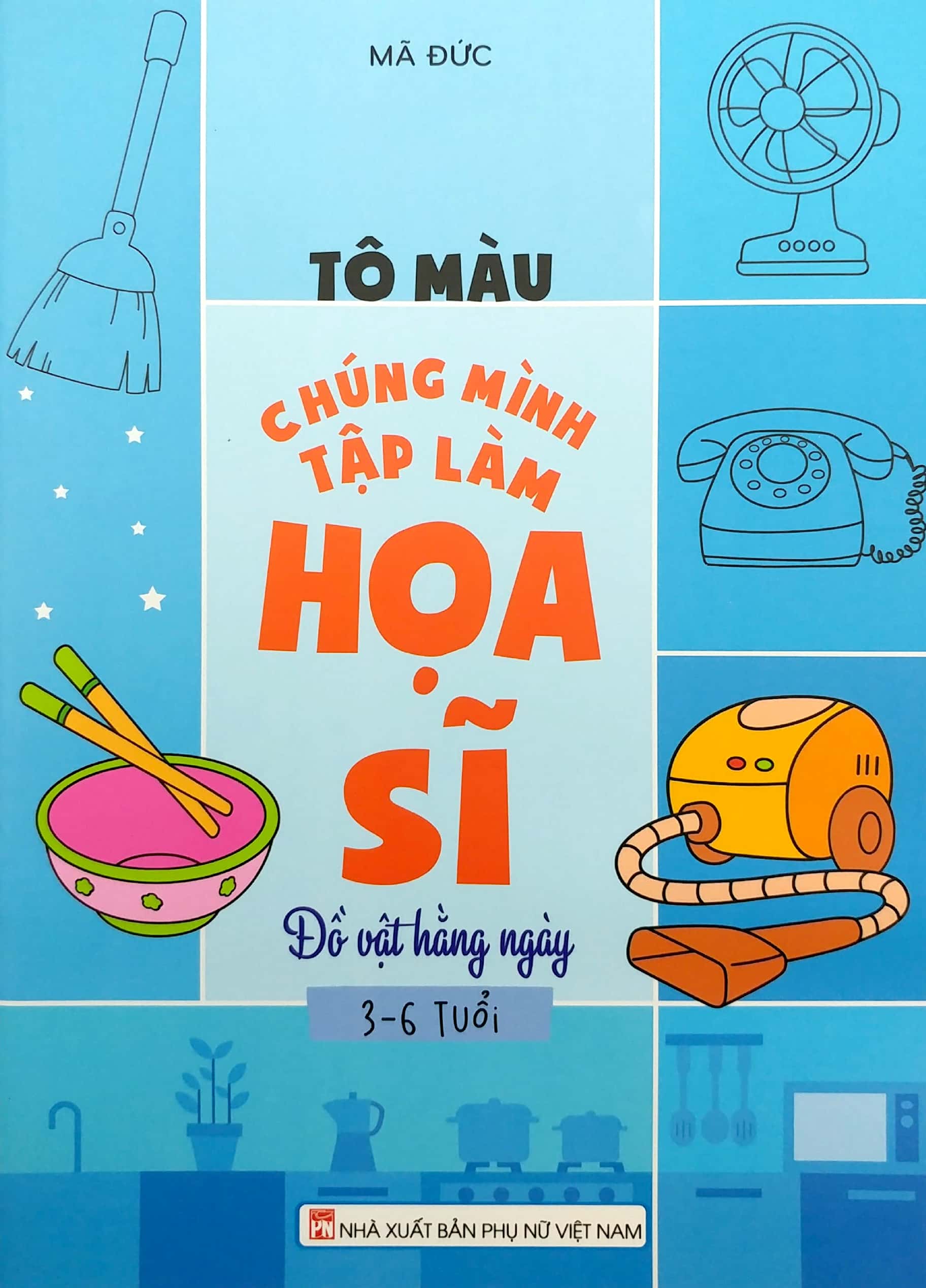 tô màu chúng mình tập làm họa sĩ - 3-6 tuổi - đồ vật hàng ngày - Ảnh 2