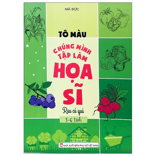 tô màu chúng mình tập làm họa sĩ - 3-6 tuổi - rau củ quả