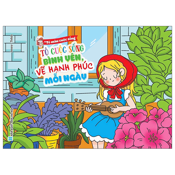 Tô Màu Cuộc Sống - Tô Cuộc Sống Bình Yên, Vẽ Hạnh Phúc Mỗi Ngày